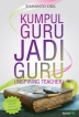 Kumpul Guru, Jadi Guru